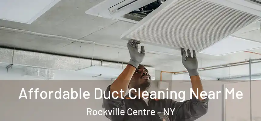  Affordable Duct Cleaning Near Me Rockville Centre - NY