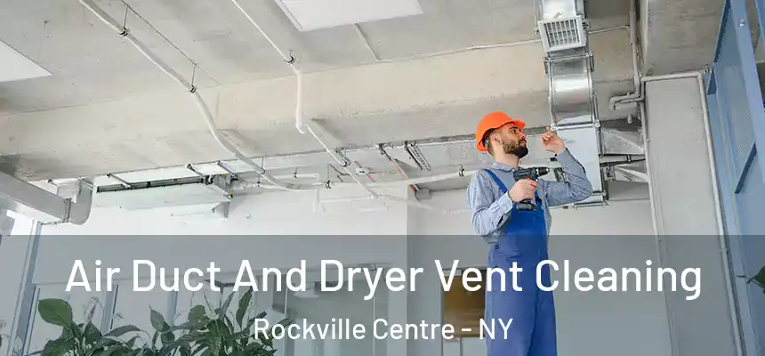  Air Duct And Dryer Vent Cleaning Rockville Centre - NY