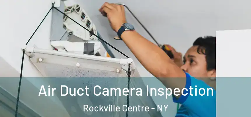  Air Duct Camera Inspection Rockville Centre - NY