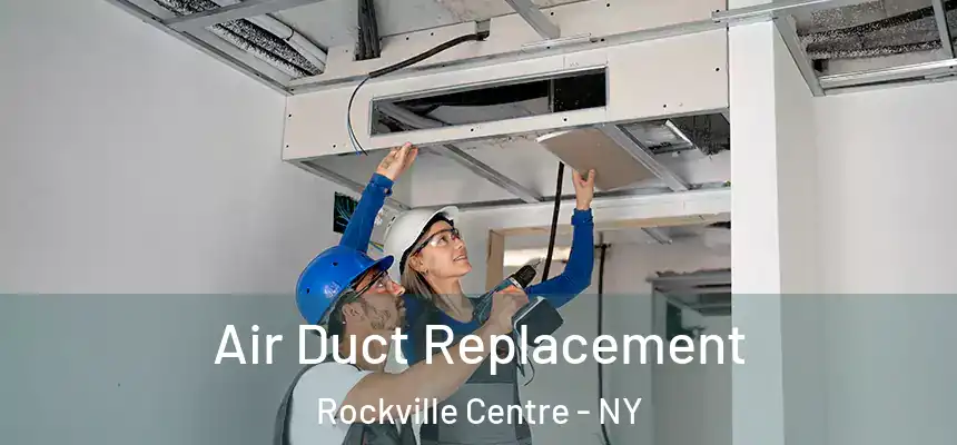 Air Duct Replacement Rockville Centre - NY
