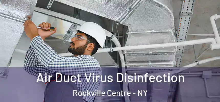  Air Duct Virus Disinfection Rockville Centre - NY