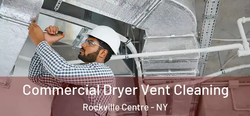  Commercial Dryer Vent Cleaning Rockville Centre - NY