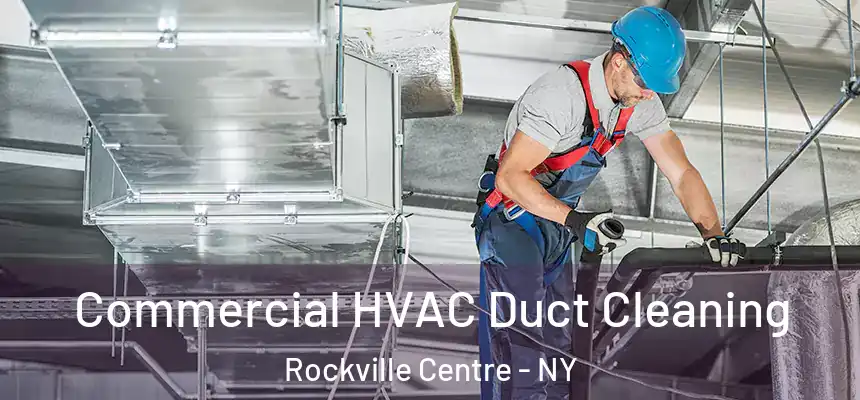 Commercial HVAC Duct Cleaning Rockville Centre - NY