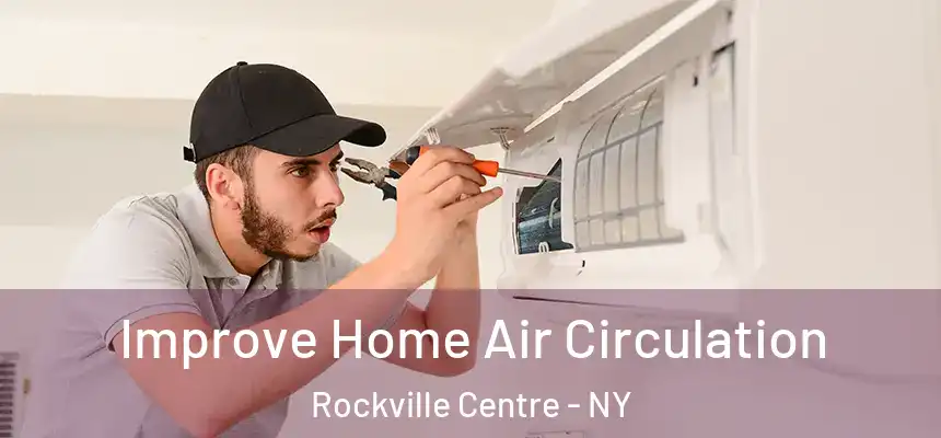  Improve Home Air Circulation Rockville Centre - NY